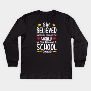 She Believed She Could Change The World So She Became A School Counselor Kids Long Sleeve T-Shirt